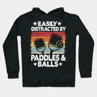 Easily Distracted By Paddles & Balls Funny Pickleball Hoodie